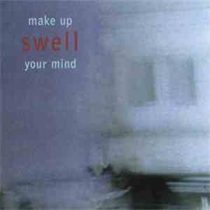 Swell - Make Up Your Mind