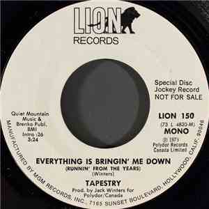 Tapestry  - Everything Is Bringin' Me Down (Runnin' From The Years)