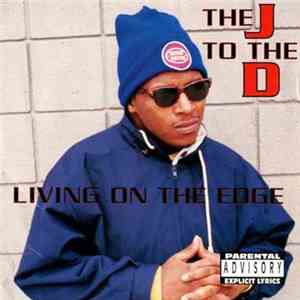 The J To The D - Livin On The Edge