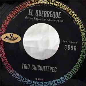 Trío Chicontepec - El Querreque / Las Tres Huastecas