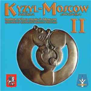 Various - Kyzyl-Moscow II Festival Of Tuva Music