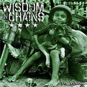 Wisdom In Chains - Die Young