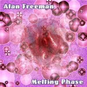 Alan Freeman - Melting Phase