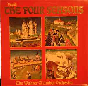 Antonio Vivaldi - The Wuhrer Chamber Orchestra - The Four Seasons