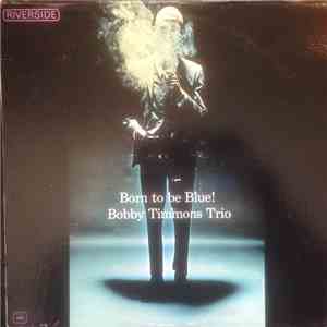 Bobby Timmons Trio - Born To Be Blue!