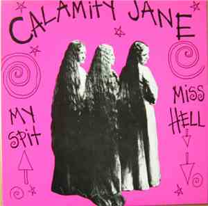 Calamity Jane - Miss Hell / My Spit