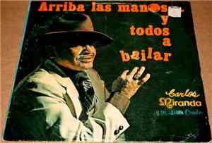 Carlos Miranda Y Su Latin Combo - Arriba Las manos...Y Todos A Bailar