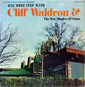 Cliff Waldron & The New Shades Of Grass - One More Step With Cliff Waldron  ...