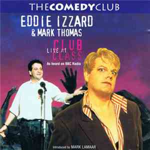 Eddie Izzard & Mark Thomas  - Live At Club Class