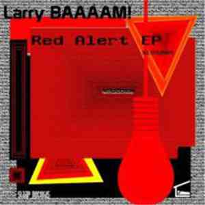 Larry Baaaam! - Red Alert EP