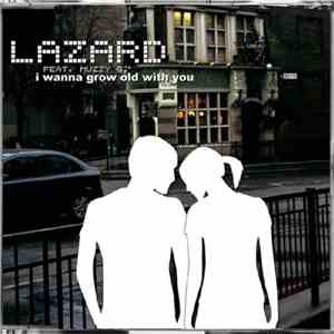 Lazard Feat. Muzzy G. - I Wanna Grow Old With You