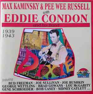 Max Kaminsky & Pee Wee Russell With Eddie Condon - 1939 - 1943