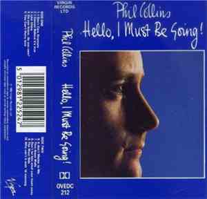 Phil Collins - Hello, I Must Be Going!