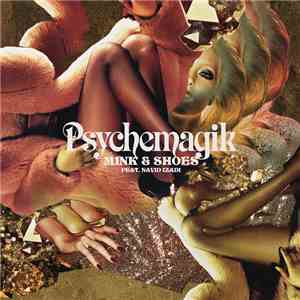 Psychemagik Feat Navid Izadi - Mink & Shoes