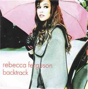 Rebecca Ferguson - Backtrack