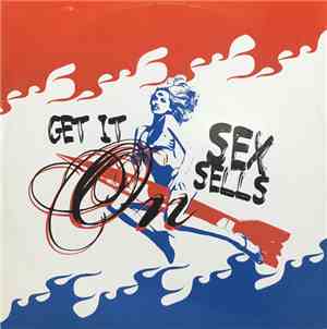 Sex Sells - Get It On