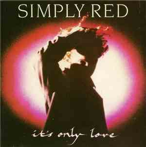 Simply Red - It's Only Love