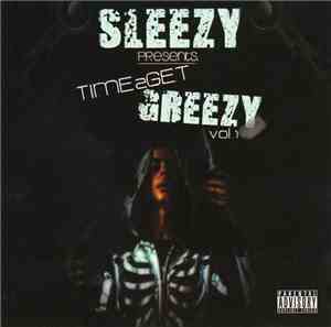 Sleezy  - Time 2 Get Greezy Vol. 1