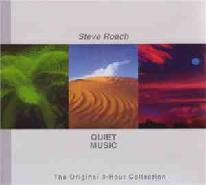 Steve Roach - Quiet Music: The Original 3-Hour Collection