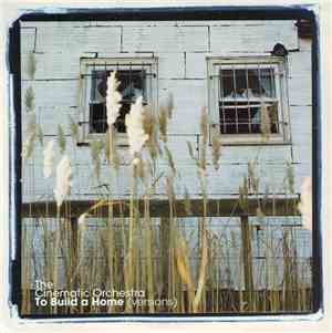 The Cinematic Orchestra - To Build A Home