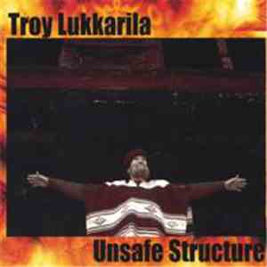 Troy Lukkarila - Unsafe Structure