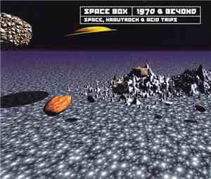 Various - Space Box - 1970 & Beyond (Space, Krautrock & Acid Trips)