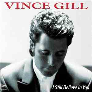 Vince Gill - I Still Believe In You
