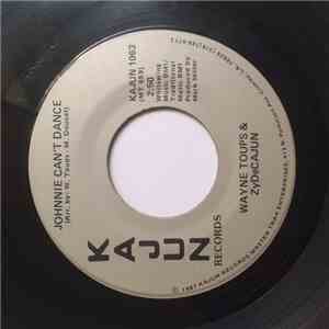 Wayne Toups & ZyDeCajun - Johnny Can't Dance / Take Care Of My Kids