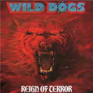 Wild Dogs - Reign Of Terror