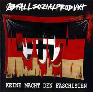Abfallsozialprodukt - Keine Macht Den Faschisten