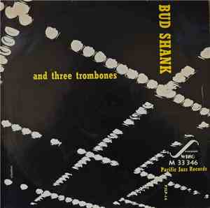 Bud Shank And Three Trombones - Bud Shank And Three Trombones