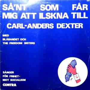 Carl-Anders Dexter - Så'nt Som Får Mig Att Ilskna Till