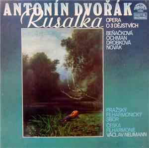 Dvořák - Beňačková / Neumann / Czech Philharmonic Orchestra - Rusalka