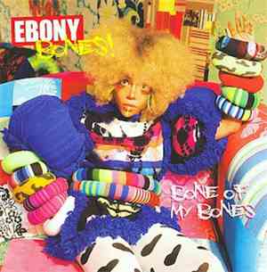 Ebony Bones! - Bone Of My Bones