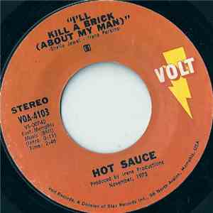 Hot Sauce  - Good Woman Turning Bad / I'll Kill A Brick (About My Man)