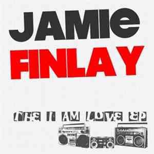 Jamie Finlay - The I Am Love EP