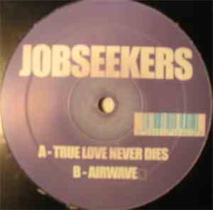 Jobseekers  - True Love Never Dies / Airwave