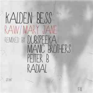 Kalden Bess - RAW / Mary Jane Remixed