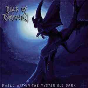 Liar Of Golgotha - Dwell Within The Mysterious Dark