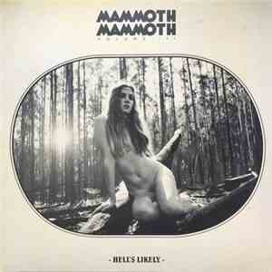 Mammoth Mammoth - Volume III: Hell's Likely
