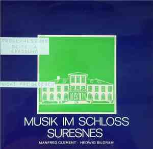 Manfred Clement, Hedwig Bilgram - Musik Im Schloss Suresnes