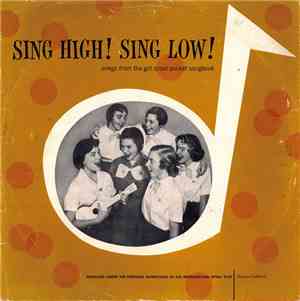 Nanette Guilford, The Senior Girl Scout Group, Rhys Morgan, The Dorothy Birchard Ensemble - Sing High!  Sing Low! - Songs From The Girl Scout Pocket Songbook