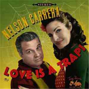 Nelson Carrera - Love Is A Trap!