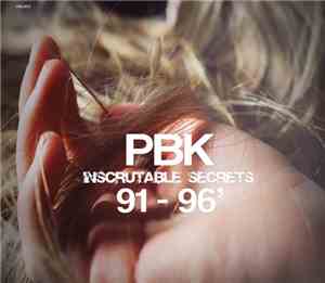 PBK - Inscrutable Secrets ´91-96