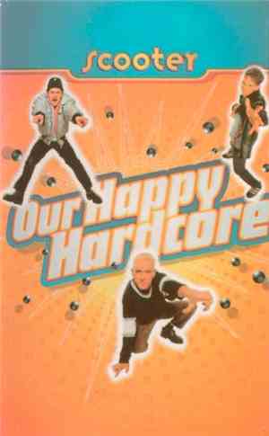 Scooter - Our Happy Hardcore