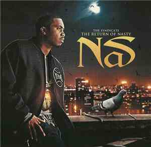 The Syndicate  Presents Nas - The Return Of Nasty Nas