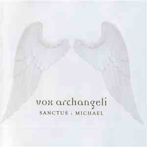 Vox Archangeli - Sanctus: Michael