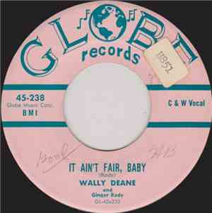Wally Deane And Ginger Rody / Wally Deane - It Ain't Fair, Baby / Cool, Coo ...
