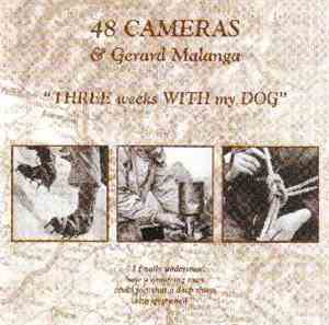 48 Cameras & Gerard Malanga - Three Weeks With My Dog
