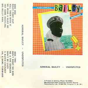 Admiral Bailey - Undisputed